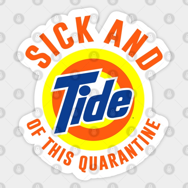 Sick And Tide Of This Quarantine Sticker by artsylab
